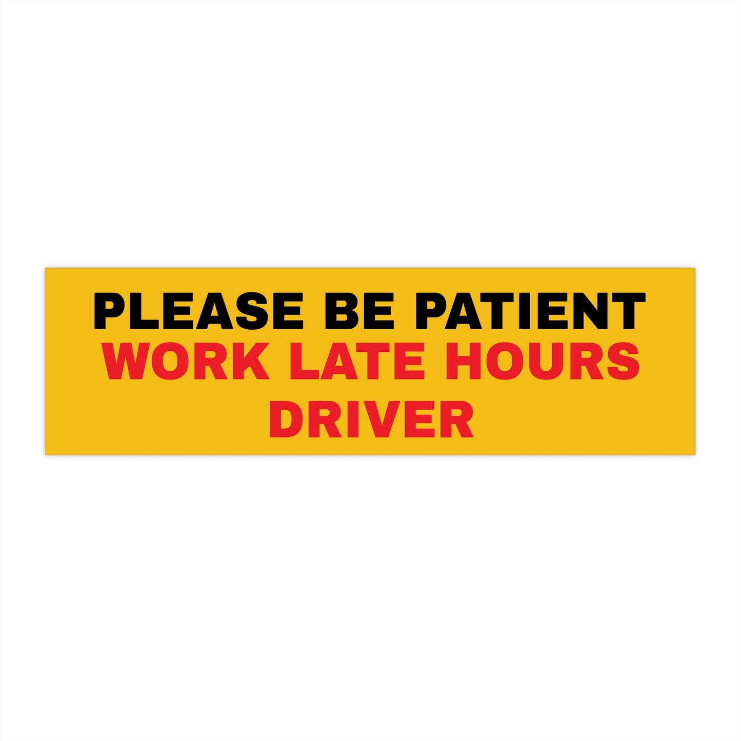 WORK LATE HOURS DRIVER